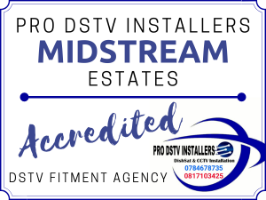 Midstream Estates Area Pro DSTV Installers
